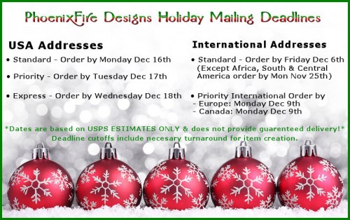 PhoenixFire Designs 2013 Holiday Mailing Deadlines for Christmas Delivery